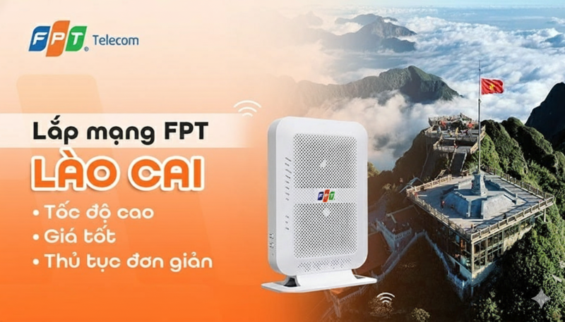 Lắp mạng FPT Lào Cai tốc độ vượt trội, ưu đãi cực khủng