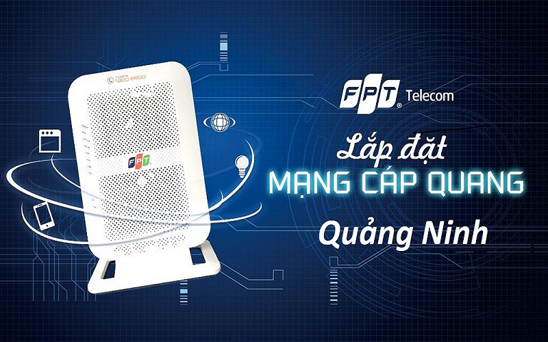 Lắp Internet Wi-Fi FPT tại Quảng Ninh tốc độ cao, ưu đãi hấp dẫn
