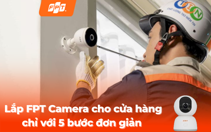 lắp camera fpt cho cửa hàng