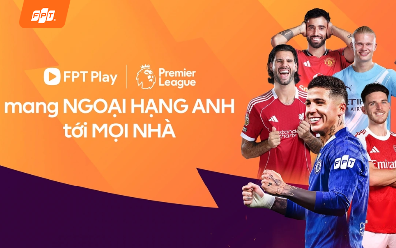 Lắp FPT Play xem Ngoại Hạng Anh Bình Dương - Combo thể thao 2026