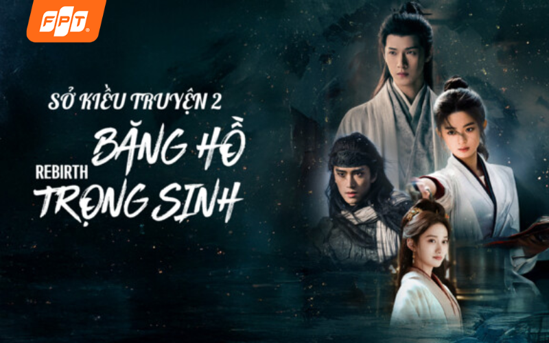 phim cổ trang kiếm hiệp băng hồ trọng sinh