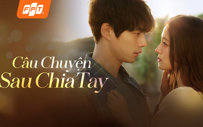 phim hay trên fpt play 2026 câu chuyện sau chia tay