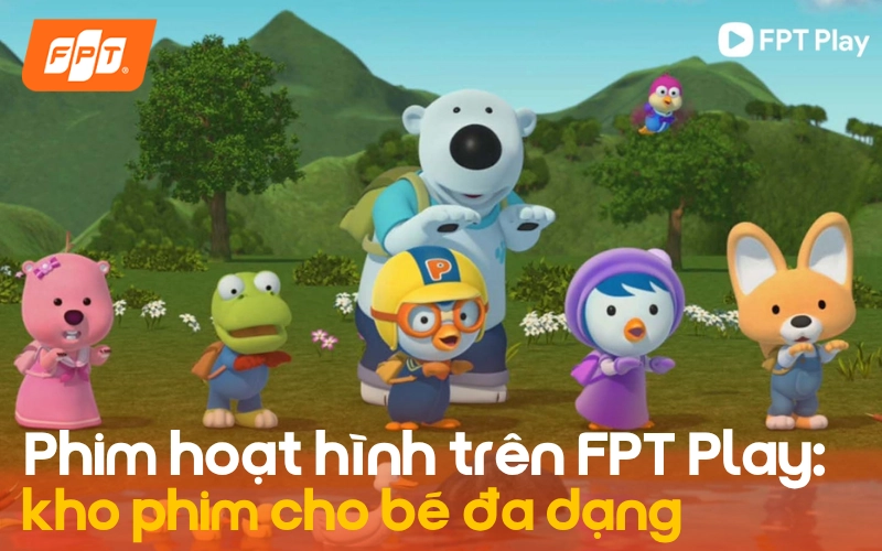 Phim hoạt hình trên FPT Play