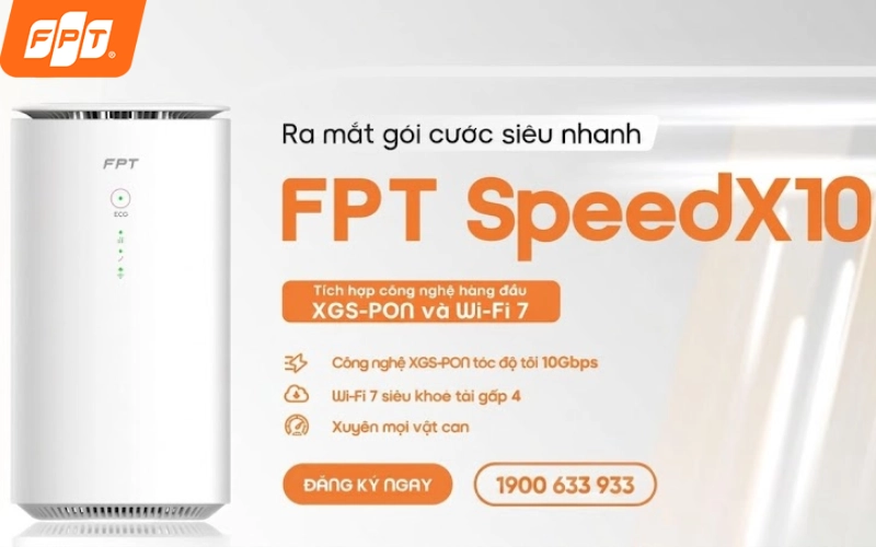 Đăng ký FPT SpeedX10 với WiFi 7 và XGS-PON