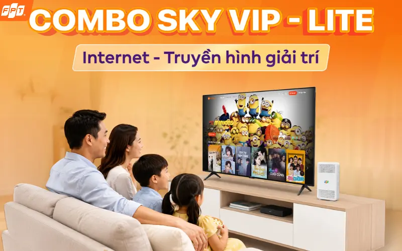 Gói VIP7 Combo Sky VIP khai thác trọn quyền lợi FPT Play VIP