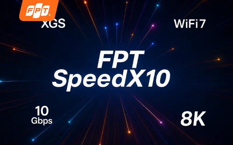 SpeedX10 internet 10Gbps đối xứng trải nghiệm không giới hạn