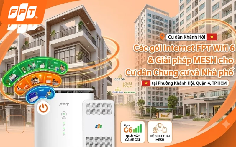 Gói Internet FPT với modem Wifi 6 và giải pháp Mesh đáp ứng nhu cầu cư dân chung cư, nhà phố tại phường Khánh Hội