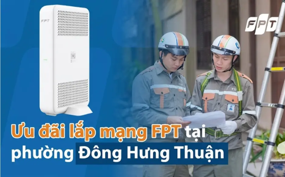 Hạ tầng cáp quang FPT Telecom phủ sóng toàn bộ phường Đông Hưng Thuận Quận 12