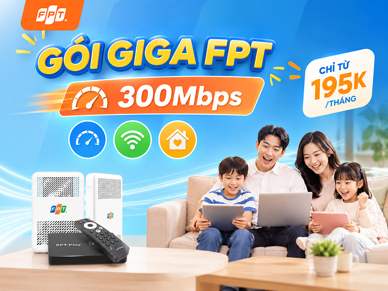 Banner quảng cáo gói Giga FPT tốc độ 300Mbps giá chỉ từ 195K/tháng kèm hình ảnh gia đình vui vẻ sử dụng thiết bị internet và đầu thu FPT Play